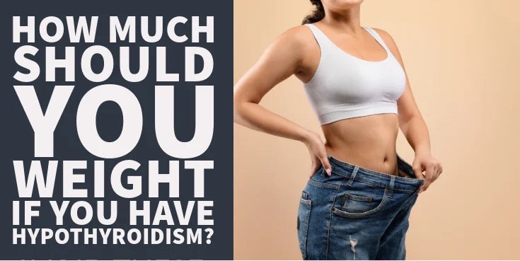 How Much Should You Weigh If You Have Hypothyroidism?